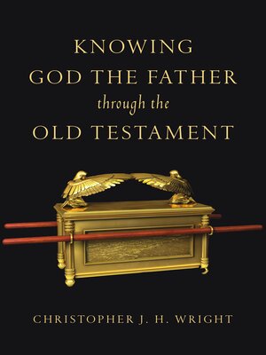 cover image of Knowing God the Father Through the Old Testament